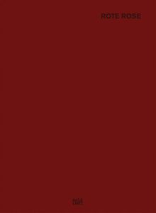 Matthias Steinkraus: Rote Rose