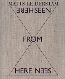 Matts Leiderstam: Seen From Here