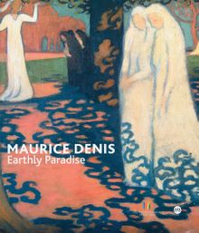 Maurice Denis: Earthly Paradise