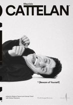 Maurizio Cattelan: Beware of Yourself