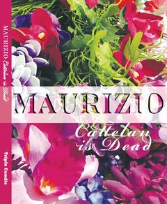 Maurizio Cattelan Is Dead