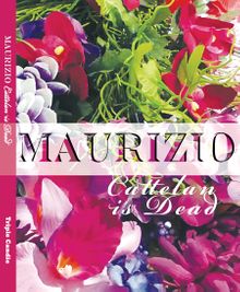 Maurizio Cattelan Is Dead