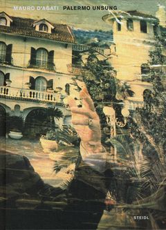 Mauro d'Agati: Palermo Unsung