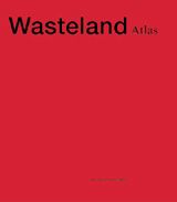 Maxim Kantor: Wasteland Atlas