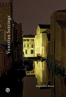Maximilian Meisse: Venetian Settings