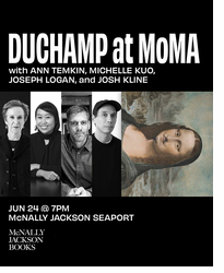 McNally Jackson Seaport presents Ann Temkin, Michelle Kuo, Joseph Logan and Josh Kline on Marcel Duchamp