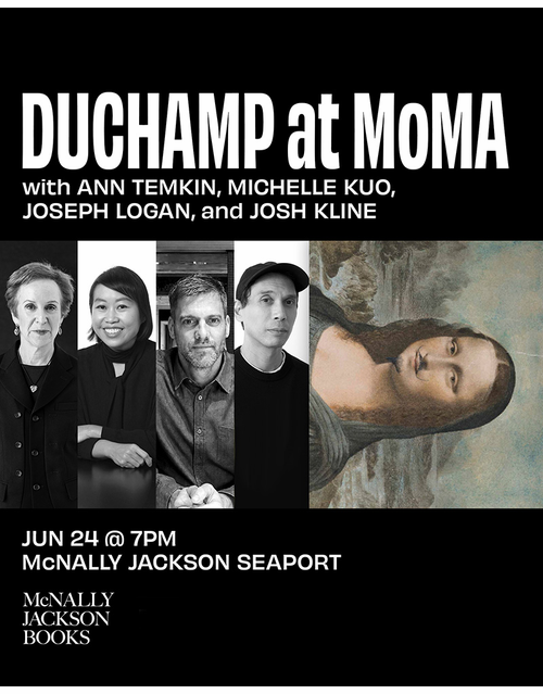 McNally Jackson Seaport presents Ann Temkin, Michelle Kuo, Joseph Logan and Josh Kline on Marcel Duchamp