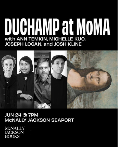 McNally Jackson Seaport presents Ann Temkin, Michelle Kuo, Joseph Logan and Josh Kline on Marcel Duchamp
