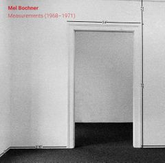 Mel Bochner: Measurements (19681971)