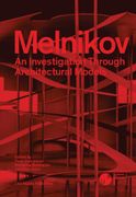 Melnikov: An Investigation through Architectural Models