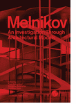 Melnikov: An Investigation through Architectural Models