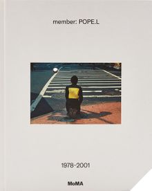 member: Pope.L, 19782001