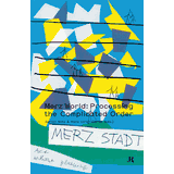 Merz World: Processing the Complicated Order