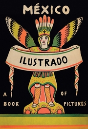 Mexico Illustrated 19201950