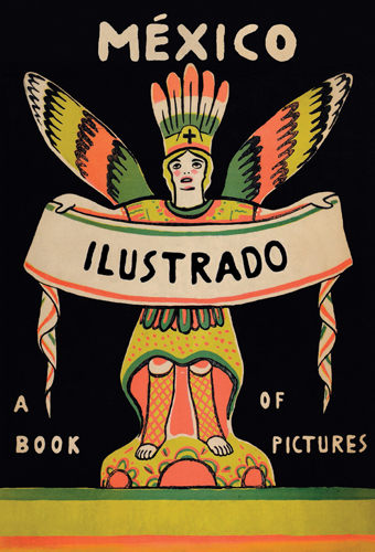 Mexico Illustrated 1920–1950 ARTBOOK | D.A.P. 2015 Catalog