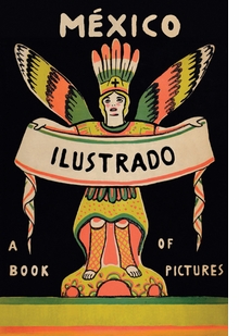 Mexico Illustrated 19201950