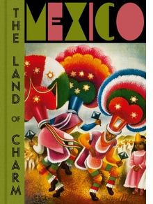 Mexico: The Land of Charm
