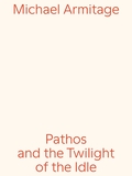Michael Armitage: Pathos and the Twilight of the Idle