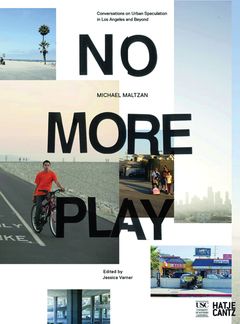 Michael Maltzan: No More Play