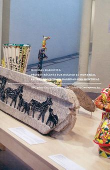 Michael Rakowitz: Recent Projects on Baghdad and Montreal