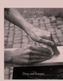 Michaela Meise: Ding und Krper