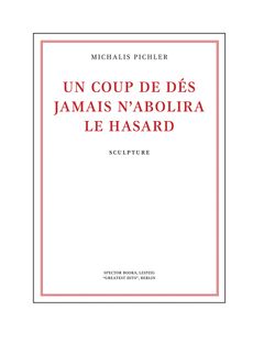 Michalis Pichler: Un coup de dés jamais n’abolira le hasard