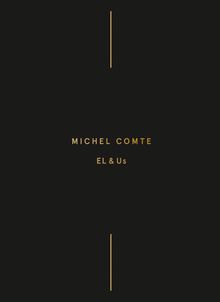 Michel Comte: EL & Us