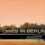 Mies van der Rohe: Mies In Berlin