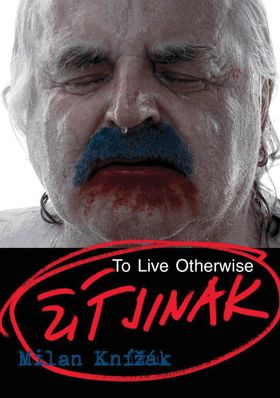 Milan Knk: To Live Otherwise