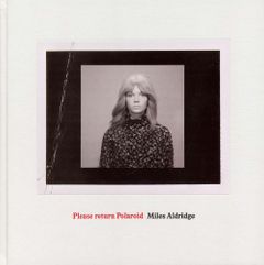Miles Aldridge: Please Return Polaroid