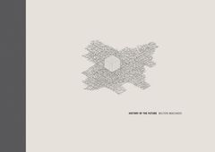 Milton Machado: History of the Future