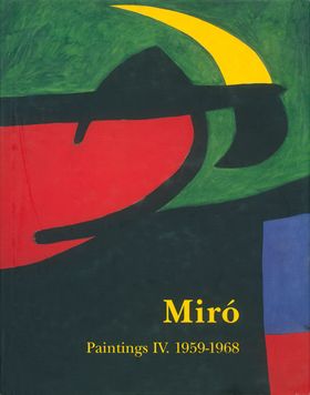 Mir: Catalogue Raisonn, Paintings, Volume IV