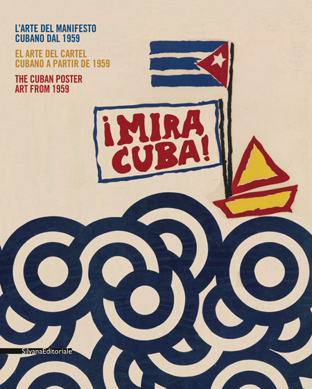 Mira Cuba The Cuban Poster Art from 1959 ARTBOOK | D.A.P. 2014