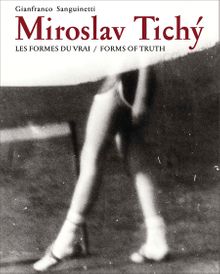 Miroslav Tichy: Form of Truth