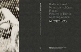 Miroslav Tichy: Pictures of Fair to Middling Women