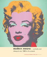 Modern Means: Continuity And Change In Art, 1880 To Now