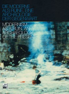 Modernism As A Ruin