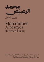 Mohammed Alresayes: Between Forms