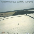 Moreno Gentili: Europe Terminal