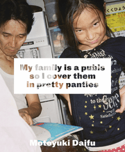 Motoyuki Daifu: My Family Is a Pubis so I Cover It in Pretty Panties