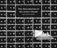Moussa Kone: The Abecedarium of the Artist's Death