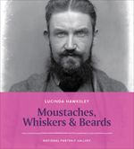 Moustaches, Whiskers & Beards