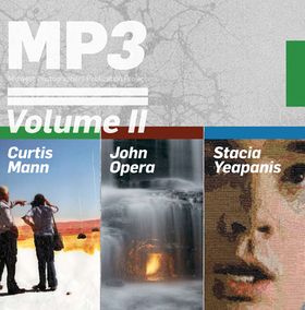 MP3 Volume II: Curtis Mann, John Opera, Stacia Yeapanis