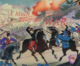 Much Recorded War: The Russo-Japanese War In History And Imagery, A