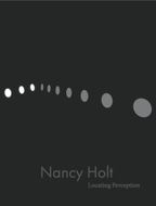 Nancy Holt: Locating Perception