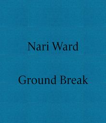 Nari Ward: Ground Break