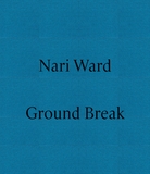 Nari Ward: Ground Break