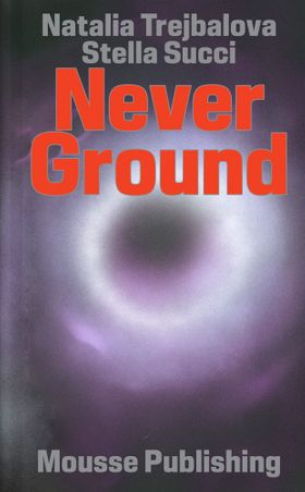Natlia Trejbalov: Never Ground