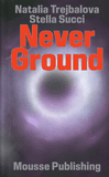 Natlia Trejbalov: Never Ground