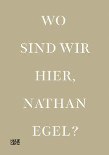 Nathan Egel: Wo sind wir hier, Nathan Egel?